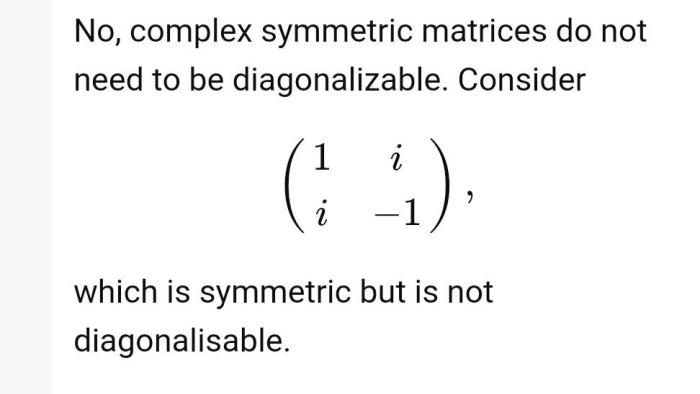 There are symmetric matrices that are not orthogonally diagonalizable